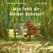 Cover von Was fehlt dir, kleiner Roboter?