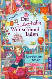 Cover von Der zauberhafte Wunschbuchladen - Schokotörtchen für alle!