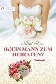 Cover von (K)ein Mann zum Heiraten?