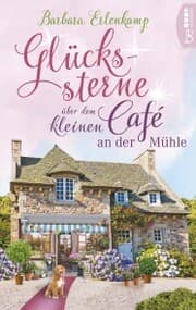 Cover von Glückssterne über dem kleinen Café an der Mühle