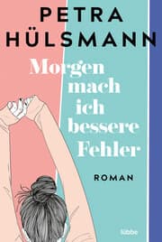 Cover von Morgen mach ich bessere Fehler