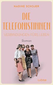 Cover von Die Telefonistinnen - Verbindungen fürs Leben