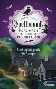 Cover von Spellbound - Und täglich grüßt der Vampir