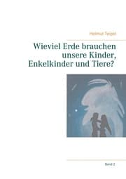 Cover von Wieviel Erde brauchen unsere Kinder, Enkelkinder und Tiere?