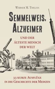 Cover von Semmelweis, Alzheimer und der älteste Mensch der Welt