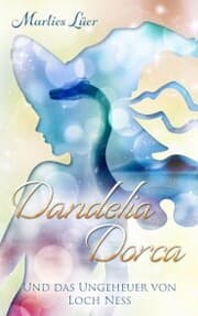 Cover von Dandelia Dorca und das Ungeheuer von Loch Ness