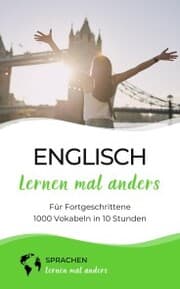 Cover von Englisch lernen mal anders für Fortgeschrittene - 1000 Vokabeln in 10 Stunden