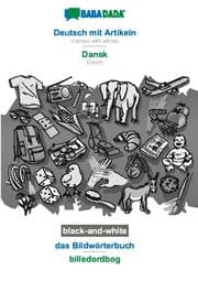 Cover von BABADADA black-and-white, Deutsch mit Artikeln - Dansk, das Bildwörterbuch - billedordbog