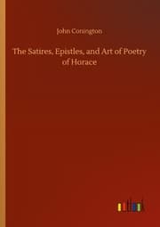 Cover von The Satires, Epistles, and Art of Poetry of Horace