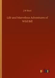 Cover von Life and Marvelous Adventures of Wild Bill