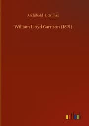 Cover von William Lloyd Garrison (1891)