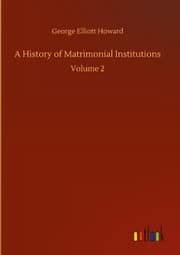 Cover von A History of Matrimonial Institutions