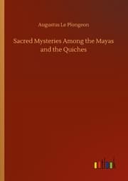 Cover von Sacred Mysteries Among the Mayas and the Quiches