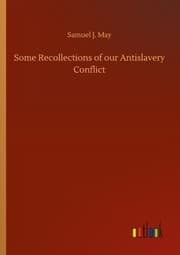 Cover von Some Recollections of our Antislavery Conflict