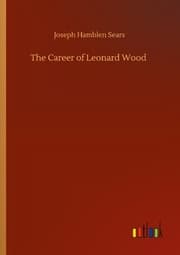 Cover von The Career of Leonard Wood