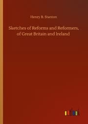 Cover von Sketches of Reforms and Reformers, of Great Britain and Ireland