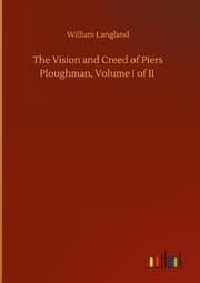 Cover von The Vision and Creed of Piers Ploughman, Volume I of II