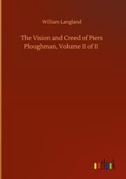Cover von The Vision and Creed of Piers Ploughman, Volume II of II
