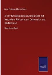 Cover von Archiv für katholisches Kirchenrecht, mit besonderer Rücksicht auf Oesterreich und Deutschland
