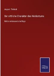 Cover von Der sittliche Charakter des Heidentums