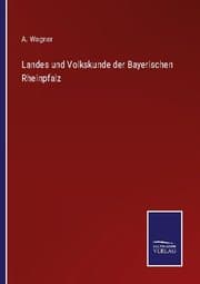 Cover von Landes und Volkskunde der Bayerischen Rheinpfalz
