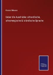 Cover von Ueber die Ausdrücke: altnordische, altnorwegische & isländische Sprache
