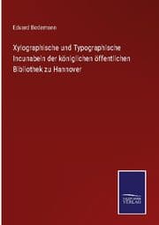 Cover von Xylographische und Typographische Incunabeln der königlichen öffentlichen Bibliothek zu Hannover