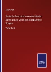 Cover von Deutsche Geschichte von den ältesten Zeiten bis zur Zeit des dreißigjährigen Krieges