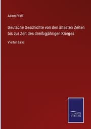 Cover von Deutsche Geschichte von den ältesten Zeiten bis zur Zeit des dreißigjährigen Krieges