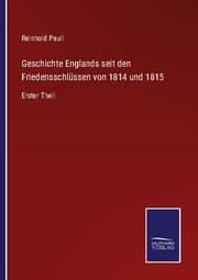Cover von Geschichte Englands seit den Friedensschlüssen von 1814 und 1815