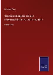 Cover von Geschichte Englands seit den Friedensschlüssen von 1814 und 1815