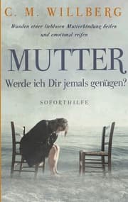 Cover von Mutter, Werde ich Dir jemals genügen?