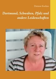 Cover von Dortmund, Schwaben, Pfalz und andere Leidenschaften