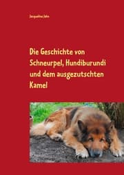 Cover von Die Geschichte von Schneurpel, Hundiburundi und dem ausgezutschten Kamel