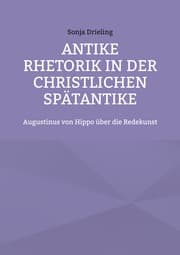 Cover von Antike Rhetorik in der christlichen Spätantike