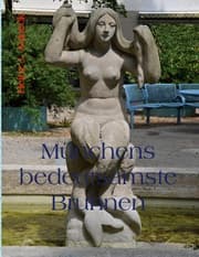 Cover von Münchens bedeutsamste Brunnen