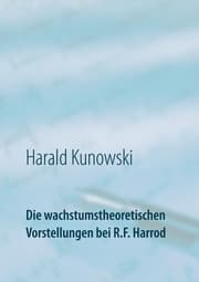 Cover von Die wachstumstheoretischen Vorstellungen bei R.F. Harrod