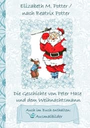 Cover von Die Geschichte von Peter Hase und dem Weihnachtsmann (inklusive Ausmalbilder, deutsche Erstveröffentlichung! )