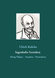 Cover von Sagenhafte Gestalten: König Ödipus - Sisyphus - Prometheus
