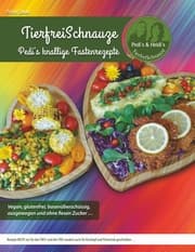 Cover von TierfreiSchnauze - Pedi's knallige Fastenrezepte ... Vegan, glutenfrei, basenüberschüssig, ausgewogen und ohne fiesen Zucker ...