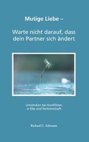 Cover von Mutige Liebe - Warte nicht darauf, dass dein Partner sich ändert