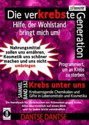 Cover von Die verKREBSte Generation - Hilfe, der Wohlstand bringt mich um! Sammelband 1 & 2