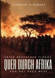 Cover von Unter deutscher Flagge quer durch Afrika von Ost nach West