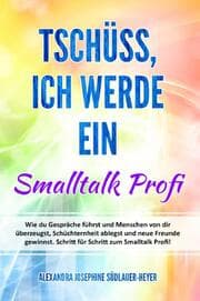Cover von Tschüss, ich werde ein Small Talk Profi