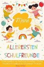 Cover von Meine allerersten Schulfreunde Erinnerungsalbum zur Einschulung Schulanfang 1. Schultag Schulalbum Freundebuch für Schulanfänger Schulkinder