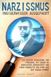 Cover von Narzissmus. Insiderwissen ausgepackt: Die besten Schachzüge und Finessen, mit denen du Narzissten demaskierst und ihnen endgültig den Wind aus den Segeln nimmst