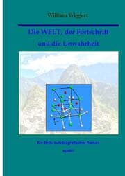 Cover von Die WELT, der Fortschritt und die Unwahrheit
