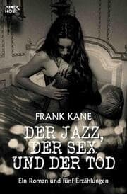 Cover von DER JAZZ, DER SEX UND DER TOD