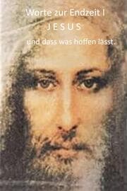 Cover von Worte zur Endzeit I JESUS und dass was hoffen lässt