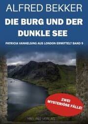 Cover von Die Burg und der dunkle See: Patricia Vanhelsing aus London ermittelt Band 9. Zwei mysteriöse Fälle